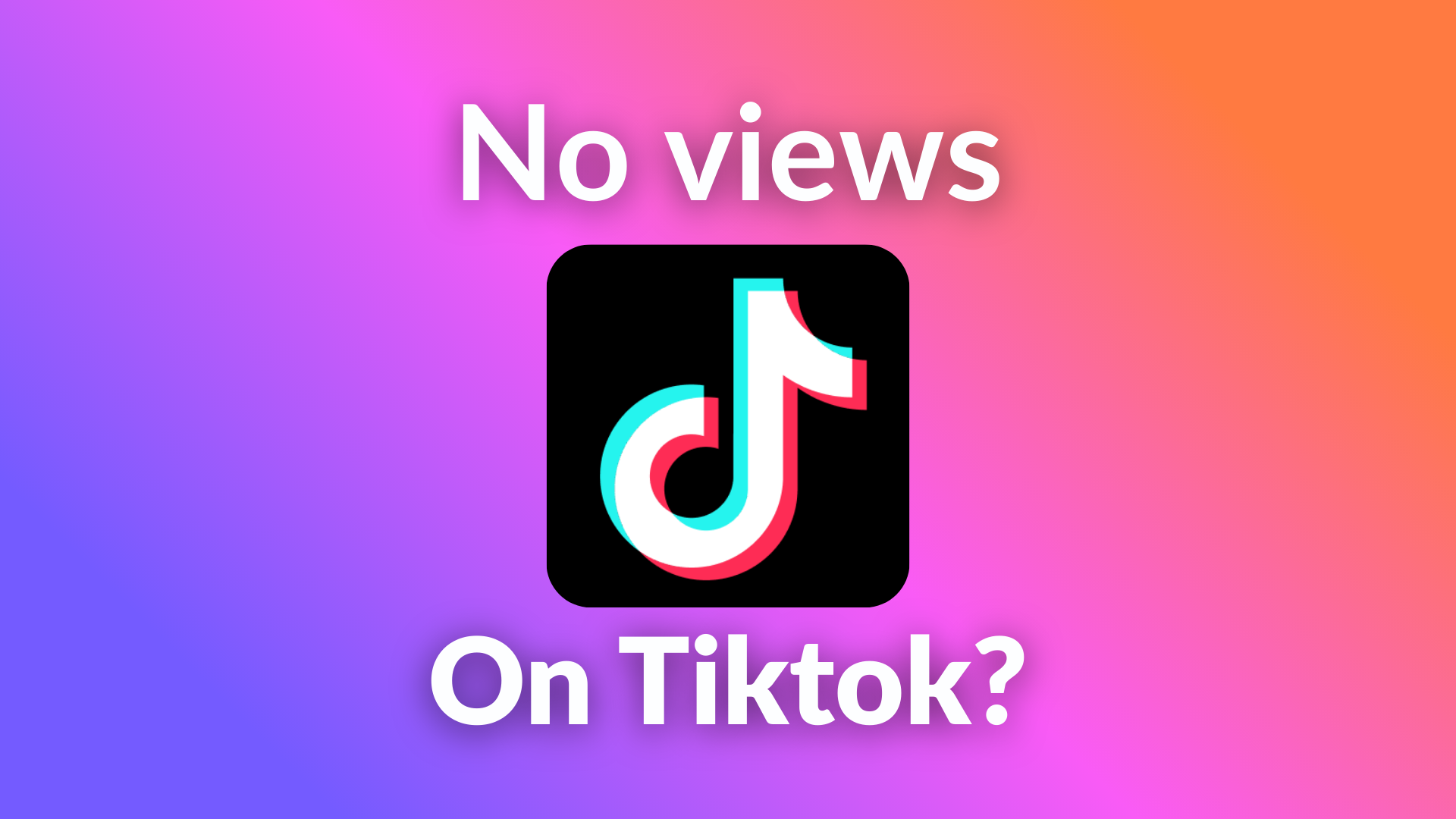 Why Your TikToks Aren't Getting Views: 7 Editing Mistakes
