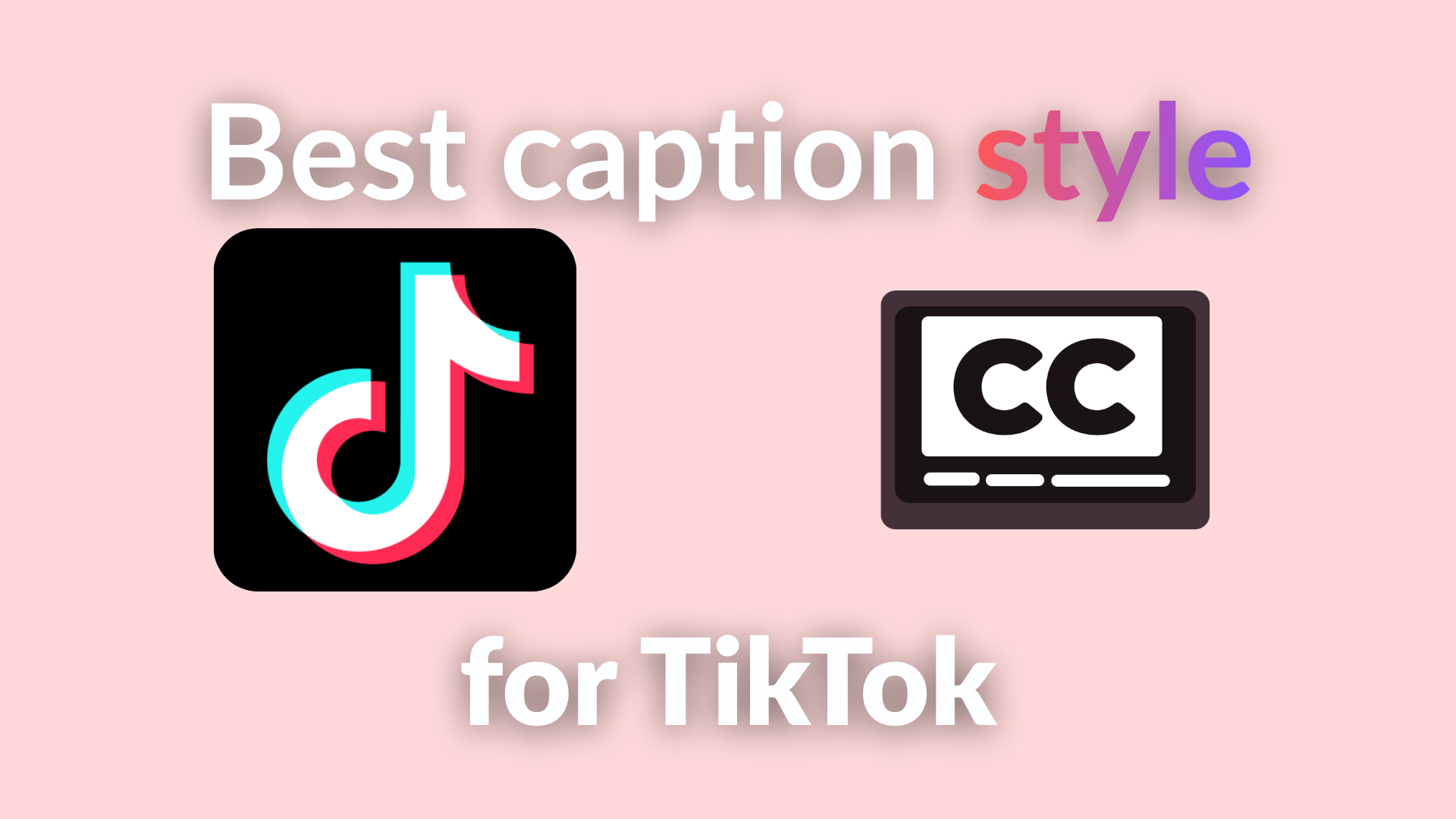 Best caption style for TikTok — animated word-by-word captions with high contrast